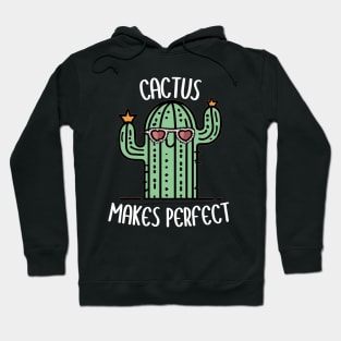 Cactus Makes Perfect Hoodie